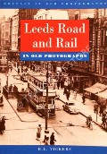 Book cover of Leeds Road and Rail in Old Photographs by VICKERS, R.L.